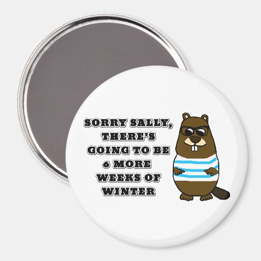 Sorry Sally, 6 weitere Wochen Winter Magnet (Vorderseite/Rückseite)