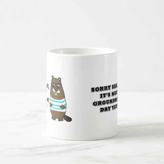 Sorry Sally, es ist noch kein Groundhog Day! Mug Kaffeetasse (Mittel)