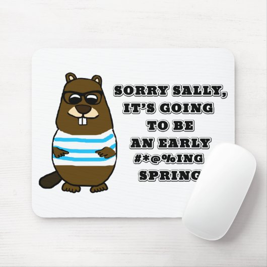 Sorry Sally, früh #*@%Frühjahr Mousepad (Mit Mouse)