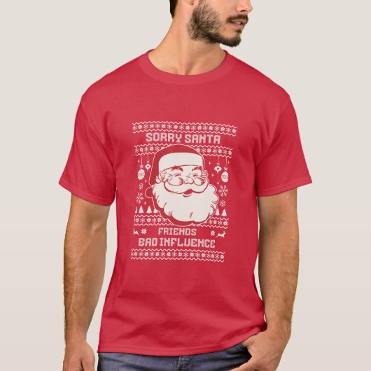 Sorry Santa Friends Bad Influence Ugly Christmas T-Shirt (Vorderseite)