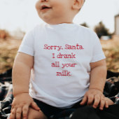 Sorry Santa I hat die ganze Milch getrunken Baby Strampler