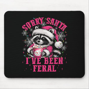 Sorry Santa I war Feral Funny Raccoon Lover Ch Mousepad