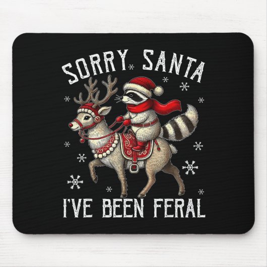 Sorry Santa I've Been Feral Christmas Holiday Racc Mousepad (Vorne)