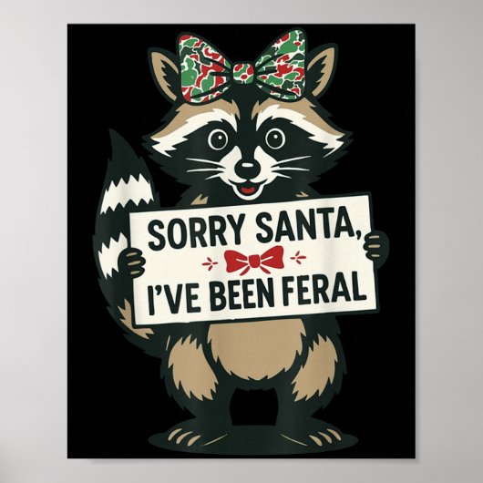 Sorry Santa I've Been Feral Funny Raccoon Meme Xma Poster (Vorne)