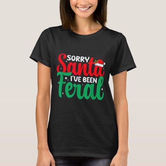 Sorry Santa I've Been Feral Funny Retro Christmas T-Shirt (Vorderseite)