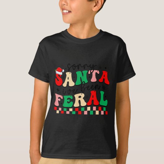 Sorry Santa I've Been Feral Funny Retro Christmas T-Shirt (Vorderseite)