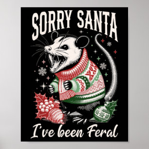 Sorry Santa Ive war Feral Funny Feral Opossum Chr Poster