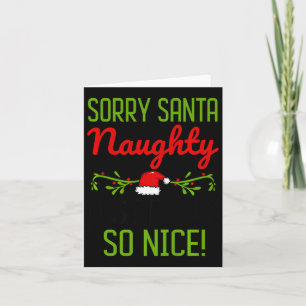 Sorry Santa Naughty einfach fühlen so nett Funny C Karte