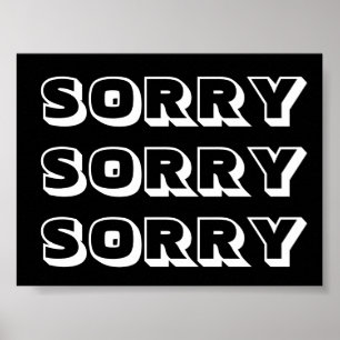 Sorry, Schwarz-weiß modern kühl Poster