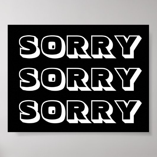 Sorry, Schwarz-weiß modern kühl Poster (Vorne)
