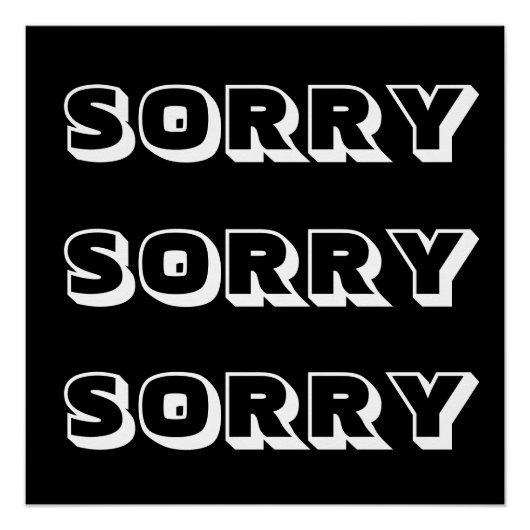 Sorry, Schwarz-weiß modern kühl Poster (Vorderseite)