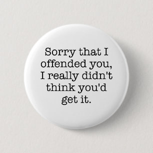 Sorry That I Offended You Button