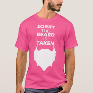 Sorry This Beard is Taken 81 T-Shirt