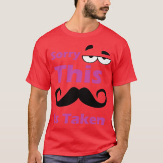 Sorry this Mustache ist 9 genommen T-Shirt