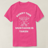 Sorry this Mustache wird 1 genommen T-Shirt (Design vorne)