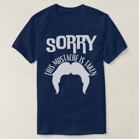 Sorry this Mustache wird 3 genommen T-Shirt (Design vorne)