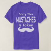 Sorry This Mustaches ist Taken T-Shirt (Design vorne)