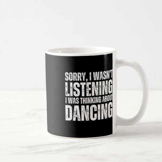 Sorry, über das Tanzen Funny Dancer Dance Da nachz Kaffeetasse (Rechts)
