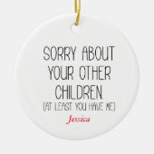 Sorry über Ihre anderen Kinder Personalisierte Mam Keramik Ornament (Vorne)