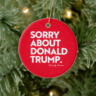 SORRY ÜBER TRUMP KERAMIK ORNAMENT