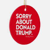 SORRY ÜBER TRUMP KERAMIK ORNAMENT (Rechts)
