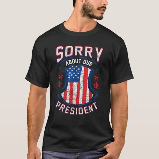 Sorry Über unseren Präsidenten Patriotic USA Ameri T-Shirt (Vorderseite)