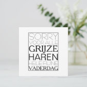 Sorry voor de grijze haren vaderdag kaart karte (Stehend Vorderseite)