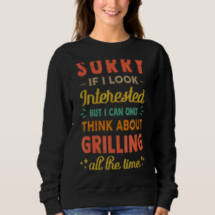 Sorry, wenn ich interessiere denken Sie an Grillen Sweatshirt