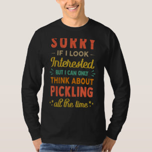Sorry, wenn ich interessiere denken Sie über Pickl T-Shirt