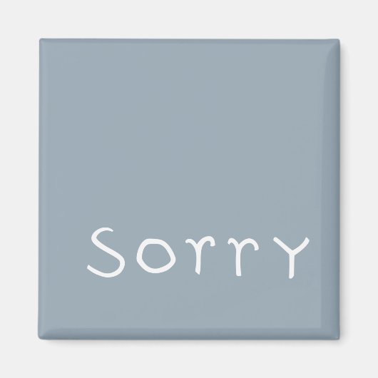 Sorry white Magnet (Vorne)