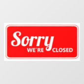 Sorry, wir sind geschlossen Store Window Cling Fensteraufkleber (Blatt)