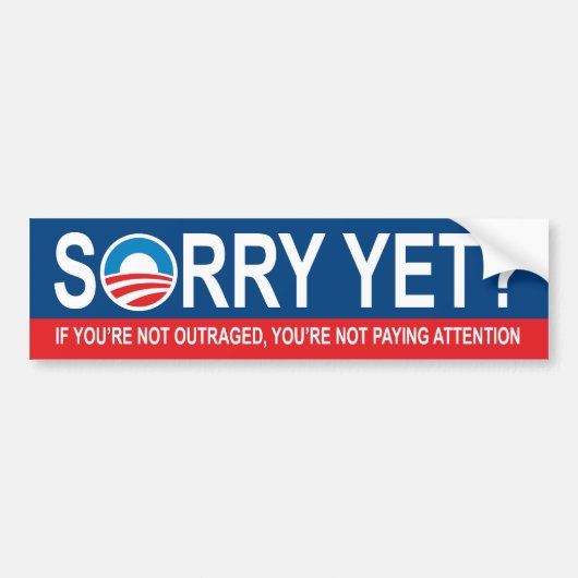 Sorry Yet? Anti Obama Autoaufkleber (Vorne)