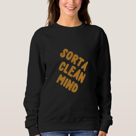 SORTA CLEAN MIND Denken Sie darüber nach, wie Sie Sweatshirt (Vorderseite)
