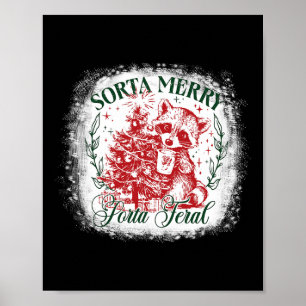 Sorta Merry Sorta Feral Funny Raccoon Liebhaber Ch Poster