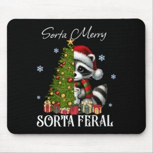 Sorta Merry Sorta Feral Waschbär-Heißgetränk-Tasse Mousepad