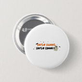 Sorta Sweet Sorta Spooky Button (Vorne & Hinten)