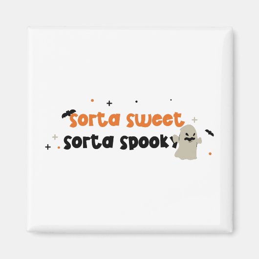 Sorta Sweet Sorta Spooky Magnet (Vorne)