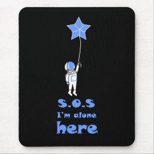 SOS Ich bin hier allein Astronaut Weltraum Mousepad