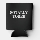 Sotally Tober Funny Custom Can Cooler Dosenkühler (Vorderseite)