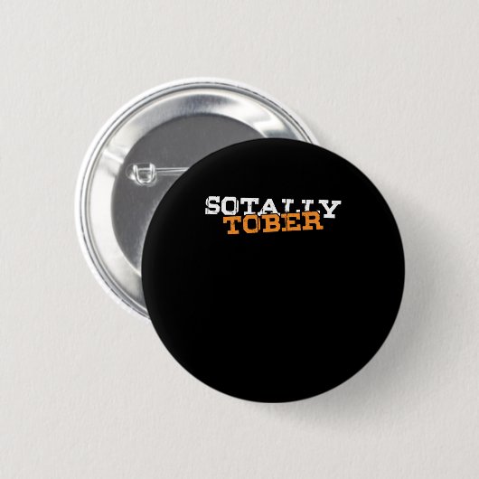 Sotally Tober Totally Sober Funny Betrunkenes Gesc Button (Vorne & Hinten)