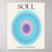 Soul Füttre Ihrem Soul positive Gedanken Bejahung Poster (Vorne)