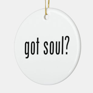 Soul got? keramikornament