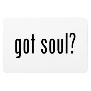 Soul got? magnet