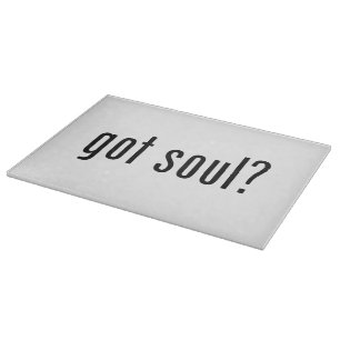 Soul got? schneidebrett