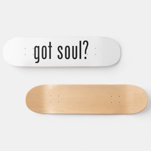 Soul got? skateboard (Horizontal)