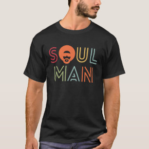 Soul Man Schwarzer stolzer Mann Vater Papa Rhythm  T-Shirt