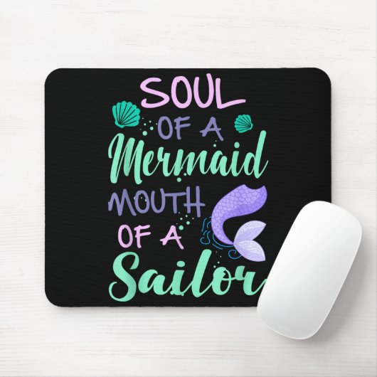 Soul Of A Marmaid Mouth Of A Sailor - Funny Mermai Mousepad (Mit Mouse)