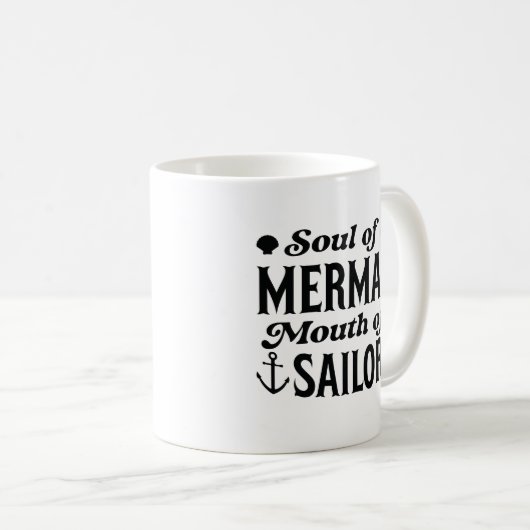 Soul Of A Mermaid Mouth Of A Sailor Kaffeetasse (VorderseiteRechts)