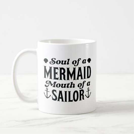 Soul Of A Mermaid Mouth Of A Sailor Kaffeetasse (Links)