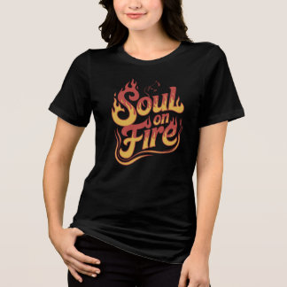 Soul On Fire Tri-Blend Shirt